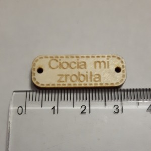 Zawieszka drewniana  "Ciocia mi zrobiła" 30 mm 
